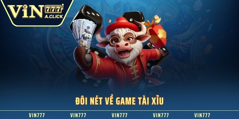 Đôi nét về game tài xỉu