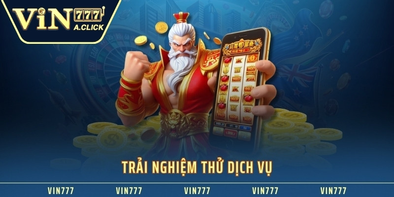 Trải nghiệm thử dịch vụ